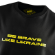 Oversize t-shirt Brave We Be Brave Like Ukraine